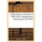 Couverture du livre « L'Apocalypse en français au XIIIe siècle. Reproduction phototypique » de Delisle Leopold aux éditions Hachette Bnf