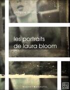 Couverture du livre « Les portraits de Laura Bloom » de Philippe Renoncay aux éditions Buchet Chastel