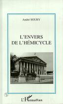 Couverture du livre « L'envers de l'hemicycle » de André Soury aux éditions Editions L'harmattan
