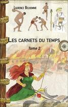 Couverture du livre « Les carnets du temps - tome 2 » de Laurence Belhomme aux éditions Editions Du Net