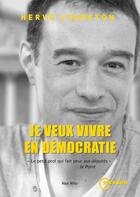 Couverture du livre « Je veux vivre en démocratie » de Herve Lebreton aux éditions Max Milo