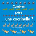 Couverture du livre « Combien pèse une coccinelle ? » de Alison Limentani aux éditions Millepages