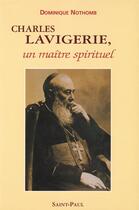 Couverture du livre « Charles Lavigerie, un maître spirituel » de Dominique Nothomb aux éditions Saint Paul Editions