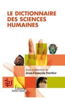 Couverture du livre « Le dictionnaire des sciences humaines » de Dortier J-F. aux éditions Sciences Humaines