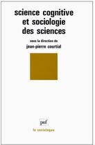 Couverture du livre « Science cognitive et sociologie des sciences » de Courtial J.P. aux éditions Puf