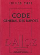 Couverture du livre « Code General Des Impots ; Edition 2001 » de Dalloz aux éditions Dalloz