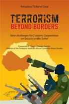 Couverture du livre « Terrorism beyond borders : new challenges for customs cooperation » de Amadou Tidiane Cisse aux éditions L'harmattan