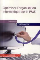 Couverture du livre « Optimiser l'organisation informatique de la PME » de Yves Le Dain aux éditions Oec