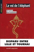 Couverture du livre « Le vol de l'éléphant » de Christine Desrousseaux aux éditions Ravet-anceau