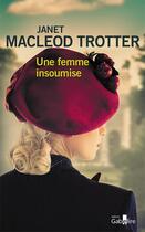 Couverture du livre « Une femme insoumise » de Janet Macleod Trotter aux éditions Gabelire