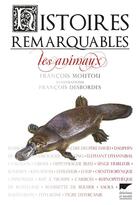 Couverture du livre « Histoires remarquables ; les animaux » de Francois Moutou et Francois Desbordes aux éditions Delachaux