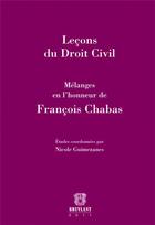 Couverture du livre « Leçons du droit civil, mélanges en l'honneur de François Chabas » de  aux éditions Bruylant