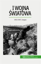 Couverture du livre « I wojna ?wiatowa (Tom 2) : 1915-1917, impas » de Benjamin Janssens De aux éditions 50minutes.com