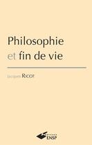 Couverture du livre « Philosophie et fin de vie » de Jacques Ricot aux éditions Hygee Editions/ Presses De L'ehesp