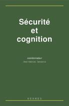 Couverture du livre « Securite et cognition » de Ganascia Jean-Gabrie aux éditions Hermes Science Publications