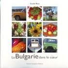Couverture du livre « La Bulgarie dans le coeur » de Cecile Riou aux éditions Artisans Voyageurs