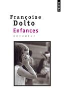Couverture du livre « Enfances » de Francoise Dolto aux éditions Points