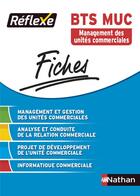 Couverture du livre « FICHES REFLEXES ; management et gestion des unités commerciales ; BTS MUC (édition 2015) » de Marie-Paule Collet aux éditions Nathan
