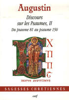Couverture du livre « Discours sur les psaumes Tome 2 ; du psaume 81 au psaume 150 » de Augustin aux éditions Cerf