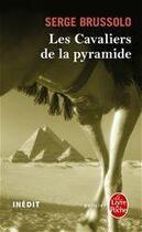 Couverture du livre « Les cavaliers de la pyramide (les cavaliers de la pyramide, tome 1) » de Serge Brussolo aux éditions Le Livre De Poche