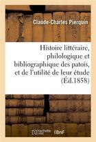 Couverture du livre « Histoire litteraire, philologique et bibliographique des patois, et de l'utilite de leur etude - nou » de Pierquin C-C. aux éditions Hachette Bnf