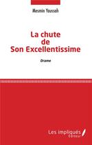 Couverture du livre « La chute de son Son Excellentissime » de Mesmin Yaussah aux éditions L'harmattan