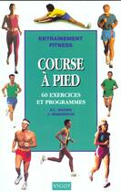 Couverture du livre « Course à pied ; 60 exercices et programmes » de J Henderson et R. L. Brown aux éditions Vigot