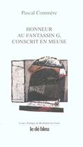 Couverture du livre « Honneur au fantassin G conscrit en Meuse » de Pascal Commere aux éditions L'idee Bleue