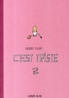 Couverture du livre « C'est triste t.2 » de Fleury/Frederic aux éditions L'employe Du Moi