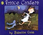 Couverture du livre « Prince cinders » de Babette Cole aux éditions Children Pbs