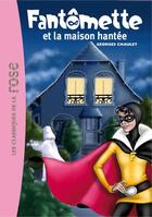 Couverture du livre « Fantômette t.17 ; Fantômette et la maison hantée » de Georges Chaulet aux éditions Hachette Jeunesse