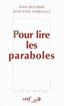 Couverture du livre « Pour lire les paraboles » de Jean-Yves Theriault et Jean Delorme aux éditions Cerf