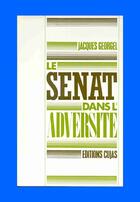 Couverture du livre « Le sénat dans l'adversité » de Jacques Georgel aux éditions Cujas