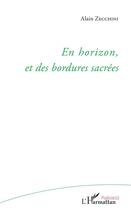 Couverture du livre « En horizon et des bordures sacrées » de Alain Zecchini aux éditions L'harmattan