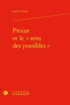 Couverture du livre « Proust et le sens des possibles » de Eugene Nicole aux éditions Classiques Garnier