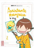 Couverture du livre « Assistante mangaka ; le blog Tome 2 » de Riichi Kasai aux éditions Kana