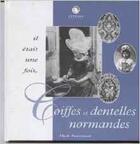 Couverture du livre « Il etait une fois ... coiffes et dentelles normandes » de Fouriscot aux éditions Citedis