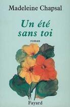 Couverture du livre « Un été sans toi » de Madeleine Chapsal aux éditions Fayard