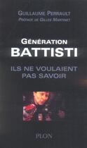 Couverture du livre « Generation battisti ; ils ne voulaient pas savoir » de Guillaume Perrault aux éditions Plon