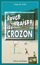 Couverture du livre « Rouge baiser de Crozon » de Serge Le Gall aux éditions Bargain