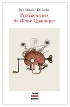 Couverture du livre « Prolégomènes de bêtise quantique » de Dr Lichic et Jice Ditroy aux éditions Cactus Inebranlable