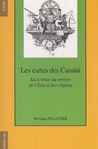 Couverture du livre « Les cartes des Cassini ; la science au service de l'Etat et des régions » de Pelletier M aux éditions Cths Edition
