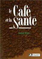 Couverture du livre « Cafe Et La Sante » de Debru aux éditions John Libbey