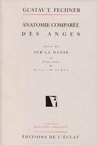 Couverture du livre « Anatomie comparée des anges ; sur la danse » de Fechner G T. aux éditions Eclat