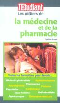 Couverture du livre « Les metiers de la medecine et de la pharmacie » de Laetitia Brunet aux éditions L'etudiant