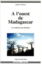 Couverture du livre « A l'ouest de madagascar - les sakalava du menabe » de Sophie Goedefroit aux éditions Karthala