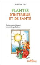 Couverture du livre « Plantes d'intérieur et de santé » de Jean-Paul Pes aux éditions Editions Jouvence