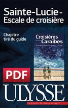 Couverture du livre « Sainte-Lucie ; escale de croisière » de  aux éditions Ulysse