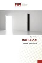 Couverture du livre « Inter-essai - oeuvres en dialogue » de Olga Kisseleva aux éditions Editions Universitaires Europeennes