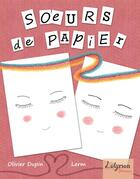 Couverture du livre « Soeurs de papier » de Olivier Dupin et Lerm aux éditions Lelyrion